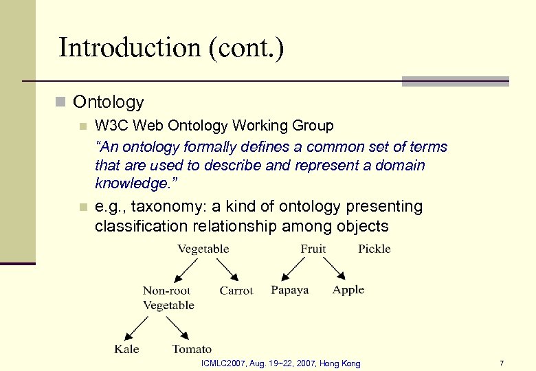 Introduction (cont. ) n Ontology n W 3 C Web Ontology Working Group “An