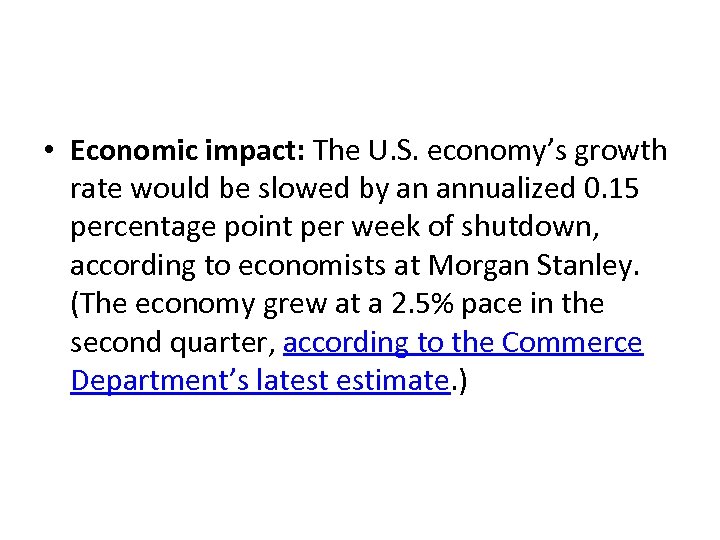  • Economic impact: The U. S. economy’s growth rate would be slowed by