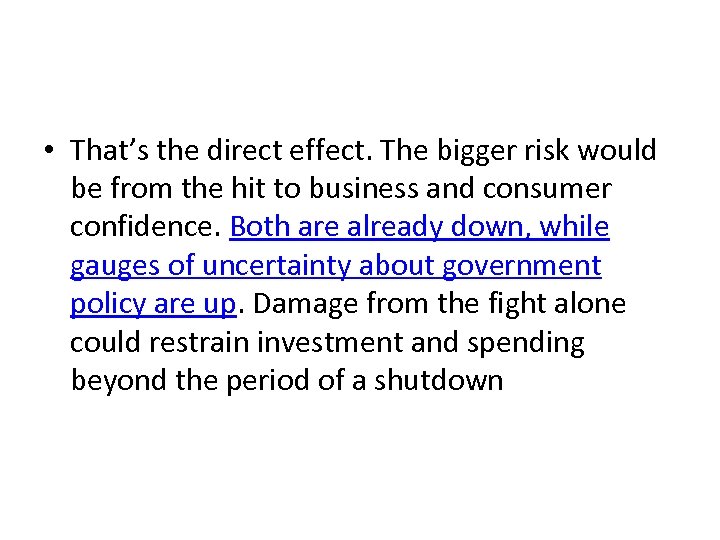  • That’s the direct effect. The bigger risk would be from the hit