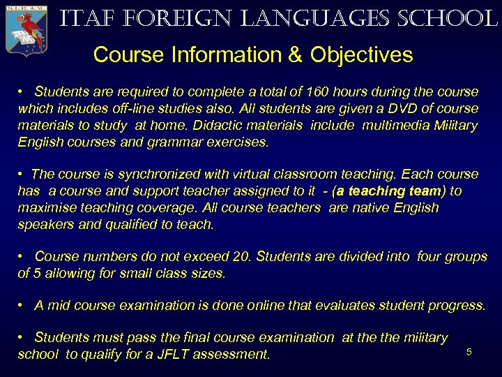 ITAF FOREIGN LANGUAGES SCHOOL Course Information & Objectives • Students are required to complete