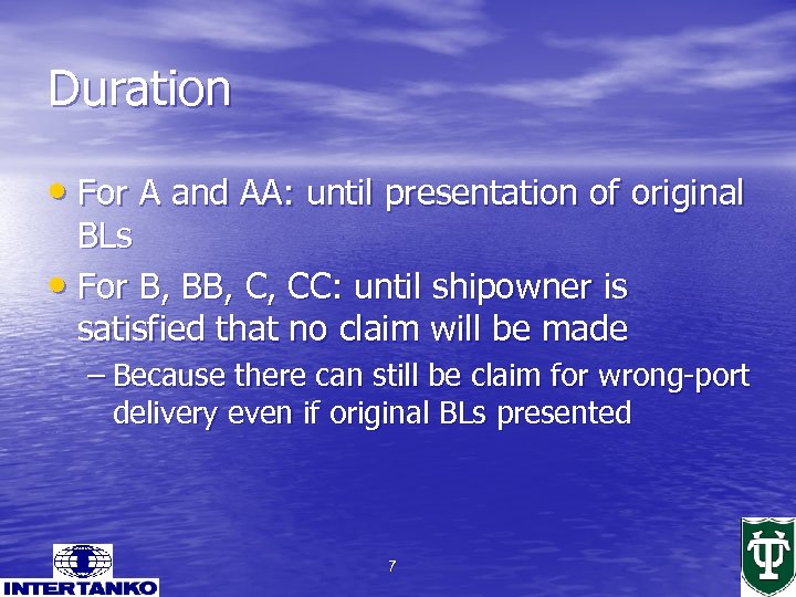 Duration • For A and AA: until presentation of original BLs • For B,