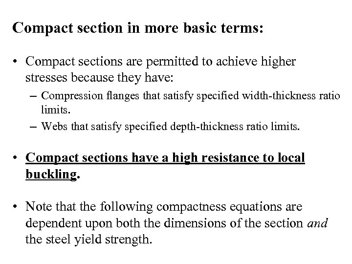 Compact section in more basic terms: • Compact sections are permitted to achieve higher