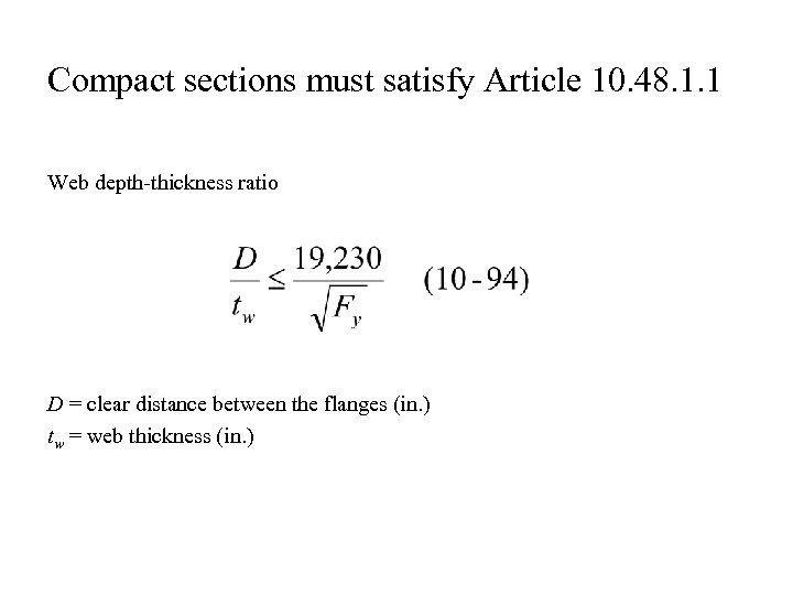 Compact sections must satisfy Article 10. 48. 1. 1 Web depth-thickness ratio D =