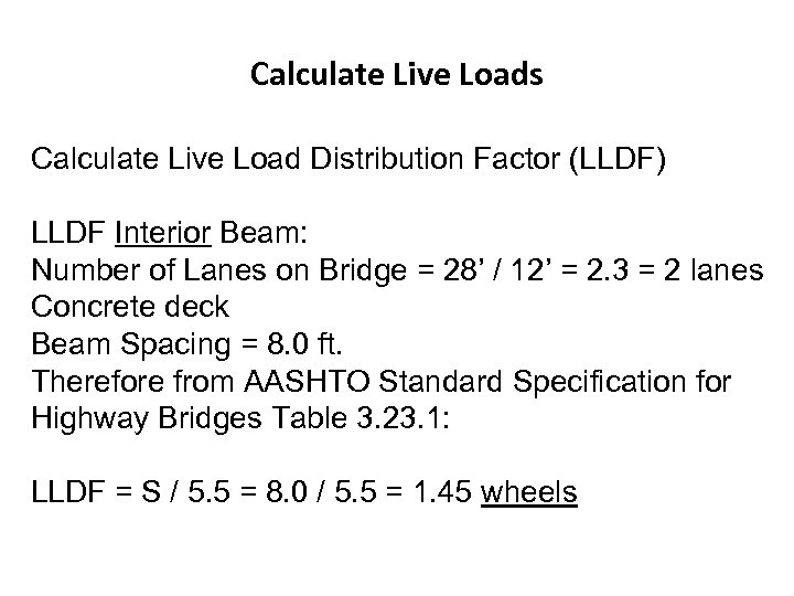 Calculate Live Loads Calculate Live Load Distribution Factor (LLDF) LLDF Interior Beam: Number of