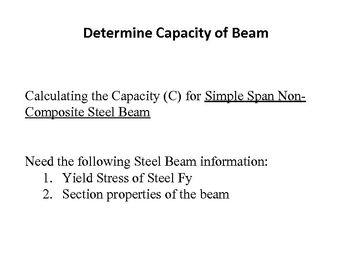 Determine Capacity of Beam Calculating the Capacity (C) for Simple Span Non. Composite Steel