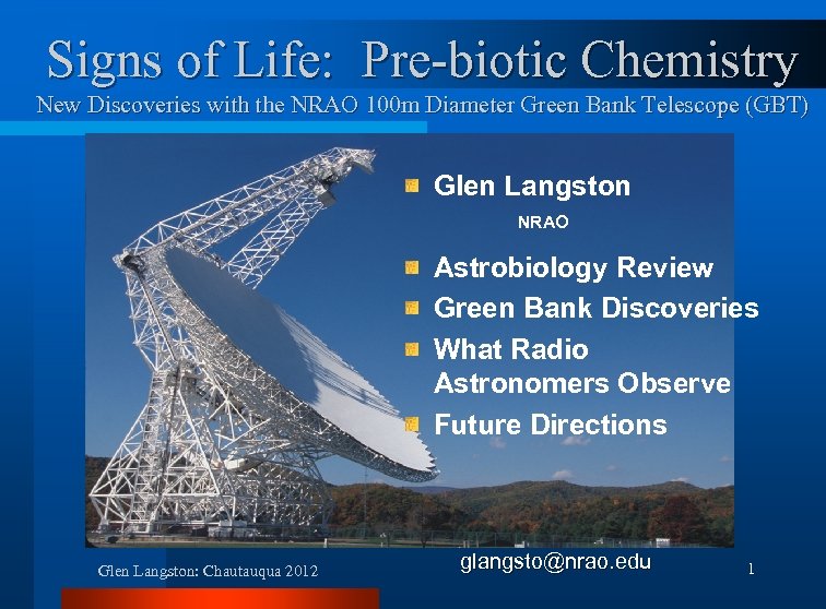 Signs of Life: Pre-biotic Chemistry New Discoveries with the NRAO 100 m Diameter Green