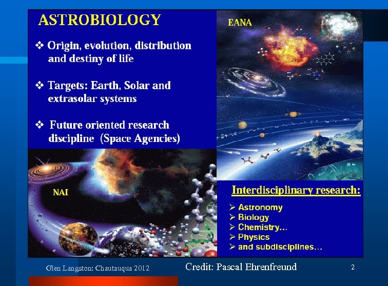 Astrobiology Glen Langston: Chautauqua 2012 Credit: Pascal Ehrenfreund 2 