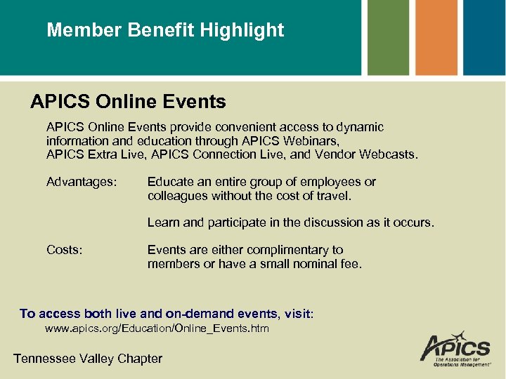 Member Benefit Highlight APICS Online Events provide convenient access to dynamic information and education