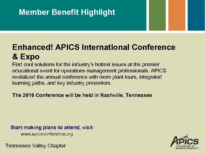 Member Benefit Highlight Enhanced! APICS International Conference & Expo Find cool solutions for the