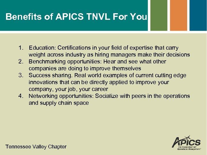 Benefits of APICS TNVL For You 1. Education: Certifications in your field of expertise