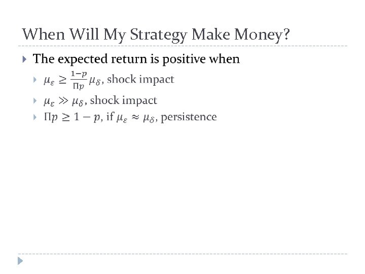 When Will My Strategy Make Money? 