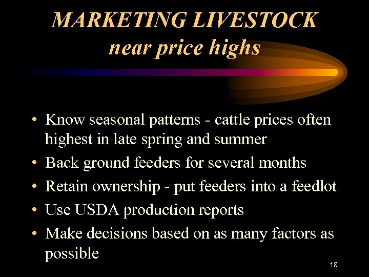 MARKETING LIVESTOCK near price highs • Know seasonal patterns - cattle prices often highest