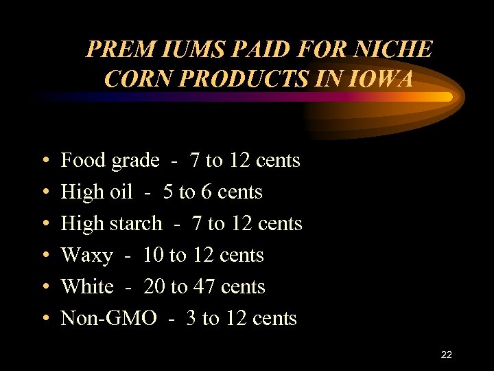 PREM IUMS PAID FOR NICHE CORN PRODUCTS IN IOWA • • • Food grade