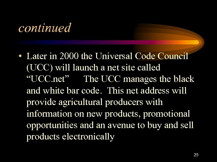 continued • Later in 2000 the Universal Code Council (UCC) will launch a net