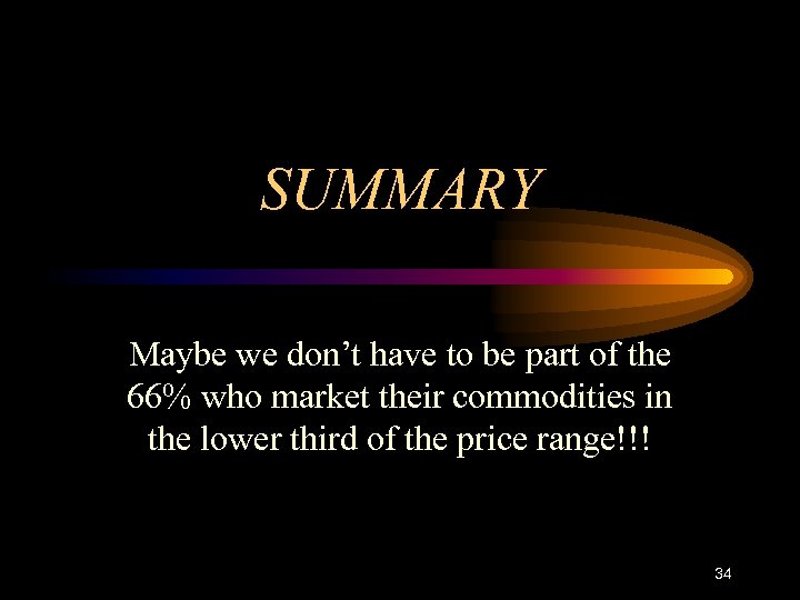 SUMMARY Maybe we don’t have to be part of the 66% who market their