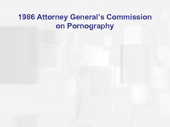 1986 Attorney General’s Commission on Pornography 