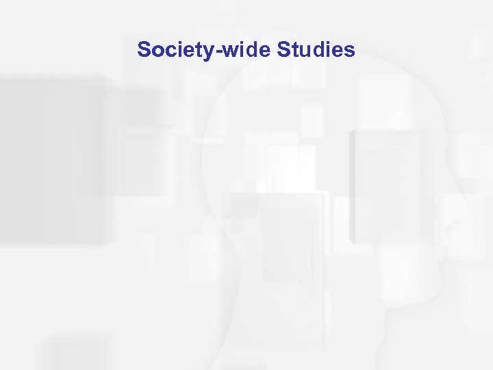Society-wide Studies 