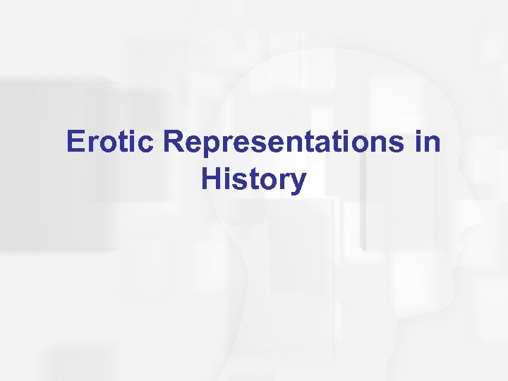 Erotic Representations in History 