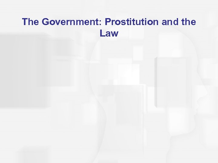 The Government: Prostitution and the Law 