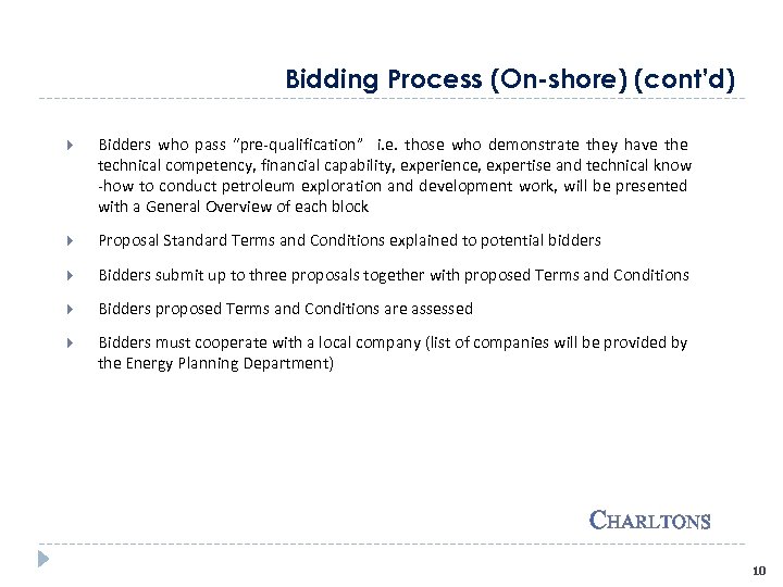 Bidding Process (On-shore) (cont’d) Bidders who pass “pre-qualification” i. e. those who demonstrate they