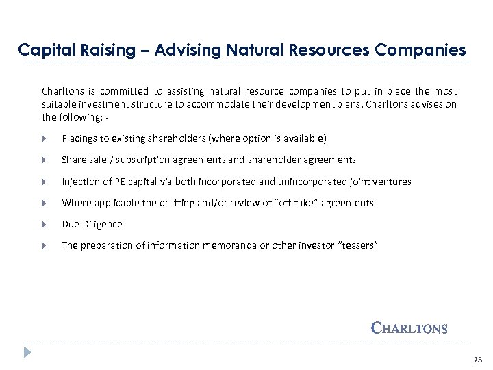 Capital Raising – Advising Natural Resources Companies Charltons is committed to assisting natural resource