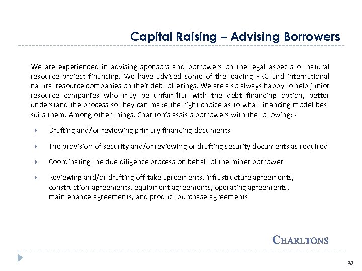 Capital Raising – Advising Borrowers We are experienced in advising sponsors and borrowers on