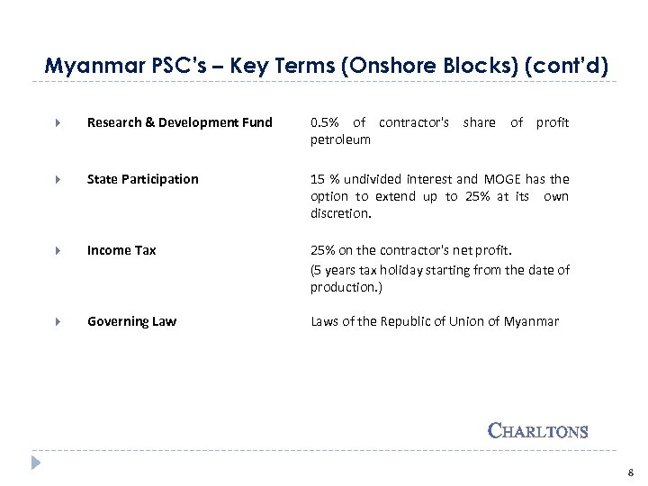 Myanmar PSC’s – Key Terms (Onshore Blocks) (cont’d) Research & Development Fund 0. 5%