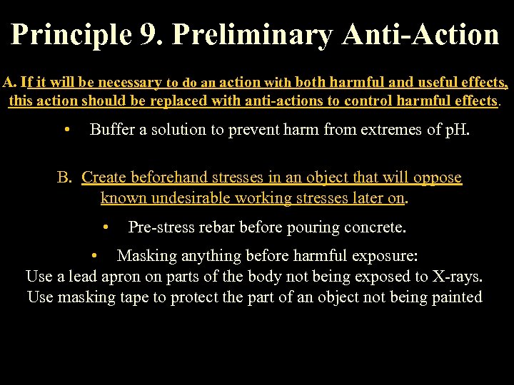 Principle 9. Preliminary Anti-Action A. If it will be necessary to do an action