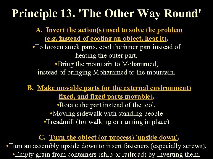 Principle 13. 'The Other Way Round' A. Invert the action(s) used to solve the