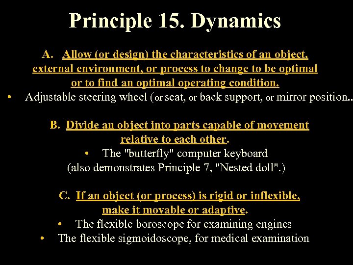 Principle 15. Dynamics • A. Allow (or design) the characteristics of an object, external