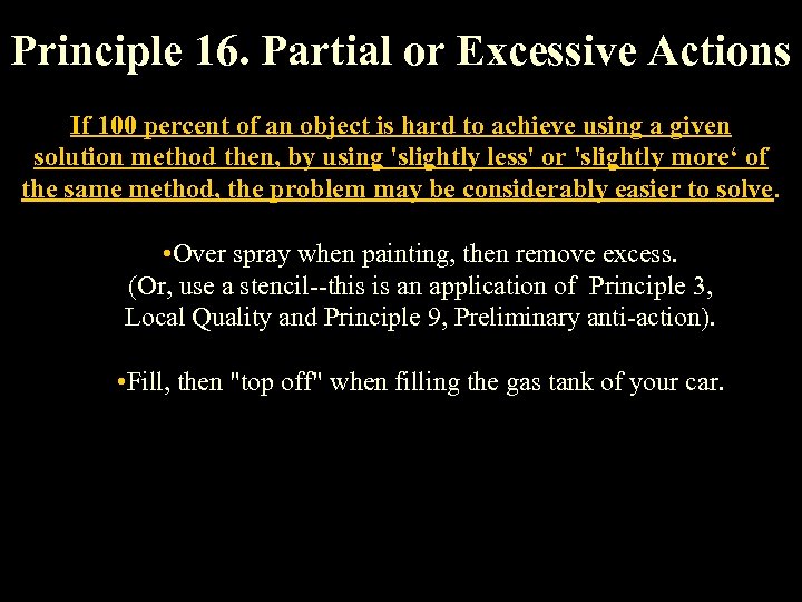 Principle 16. Partial or Excessive Actions If 100 percent of an object is hard