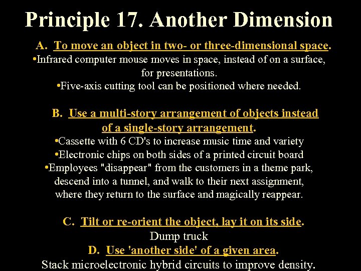 Principle 17. Another Dimension A. To move an object in two- or three-dimensional space.