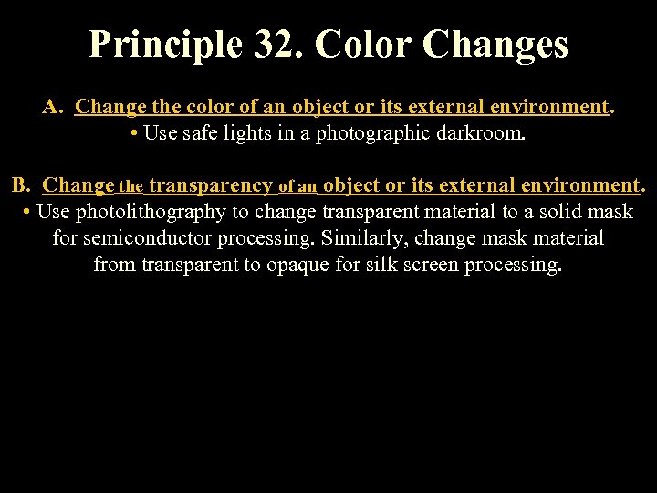 Principle 32. Color Changes A. Change the color of an object or its external