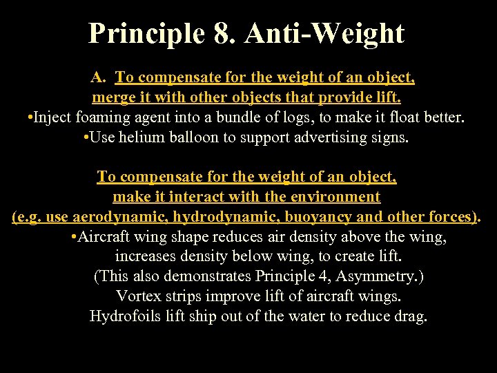 Principle 8. Anti-Weight A. To compensate for the weight of an object, merge it