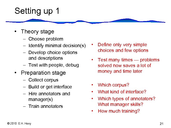 Setting up 1 • Theory stage – Choose problem – Identify minimal decision(s) •