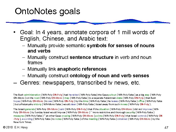 Onto. Notes goals • Goal: In 4 years, annotate corpora of 1 mill words