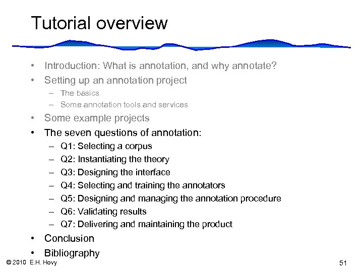 Tutorial overview • Introduction: What is annotation, and why annotate? • Setting up an