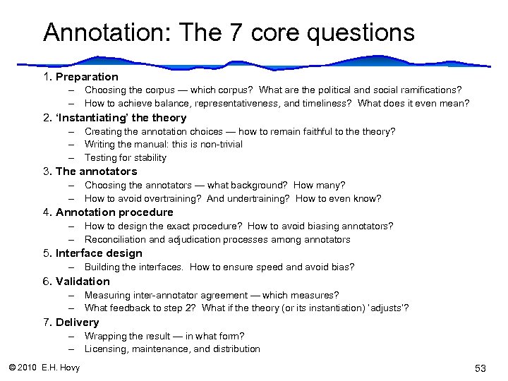 Annotation: The 7 core questions 1. Preparation – Choosing the corpus — which corpus?