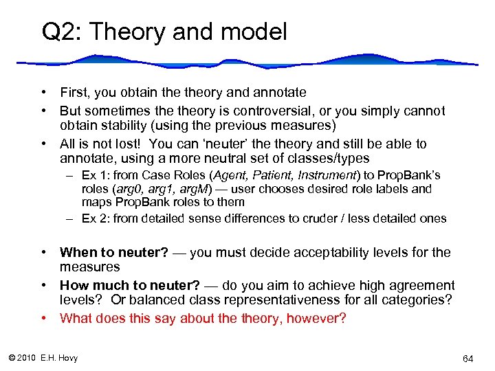 Q 2: Theory and model • First, you obtain theory and annotate • But