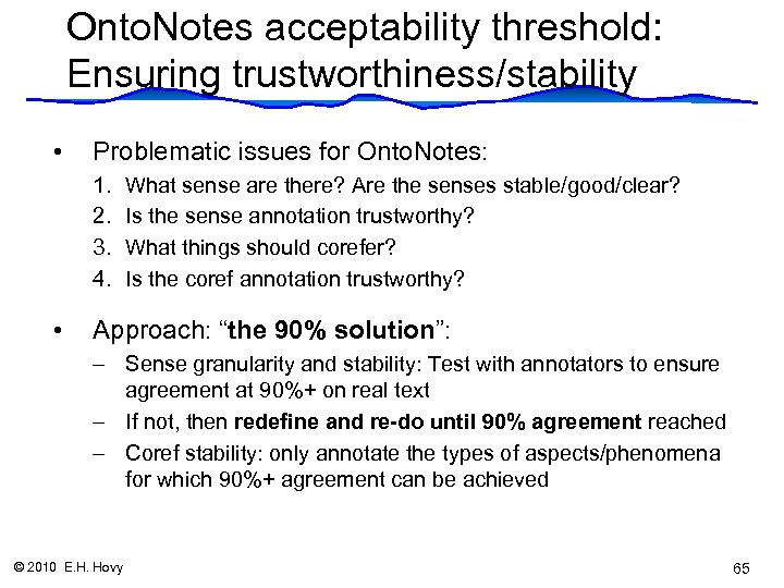 Onto. Notes acceptability threshold: Ensuring trustworthiness/stability • Problematic issues for Onto. Notes: 1. 2.