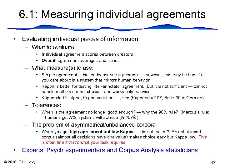 6. 1: Measuring individual agreements • Evaluating individual pieces of information: – What to