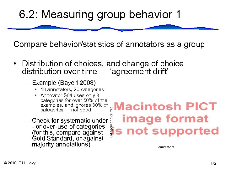 6. 2: Measuring group behavior 1 Compare behavior/statistics of annotators as a group •