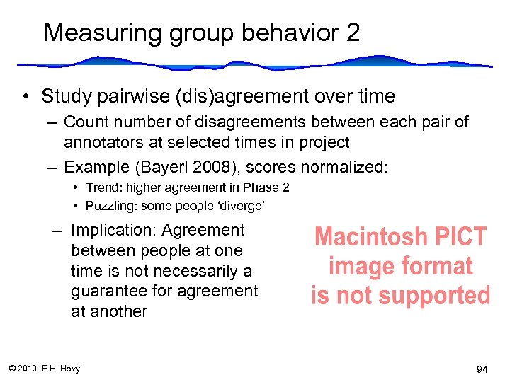 Measuring group behavior 2 • Study pairwise (dis)agreement over time – Count number of