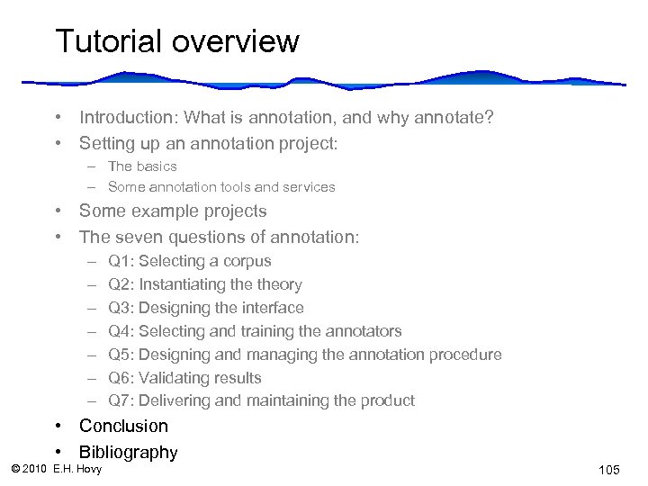 Tutorial overview • Introduction: What is annotation, and why annotate? • Setting up an