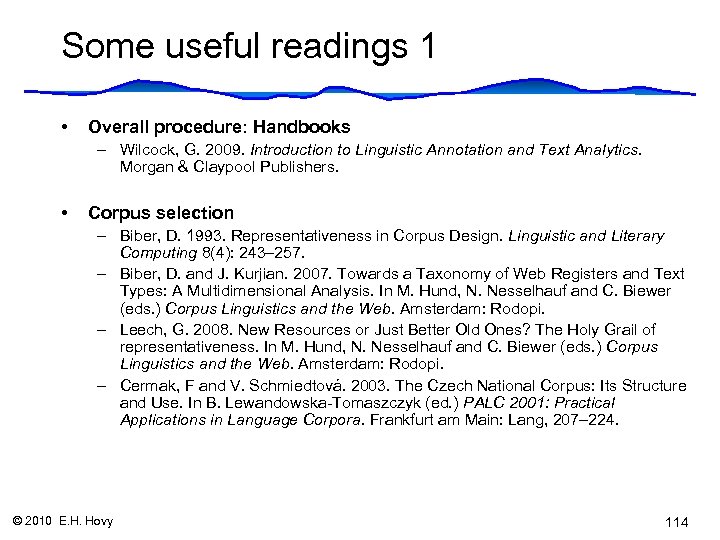 Some useful readings 1 • Overall procedure: Handbooks – Wilcock, G. 2009. Introduction to