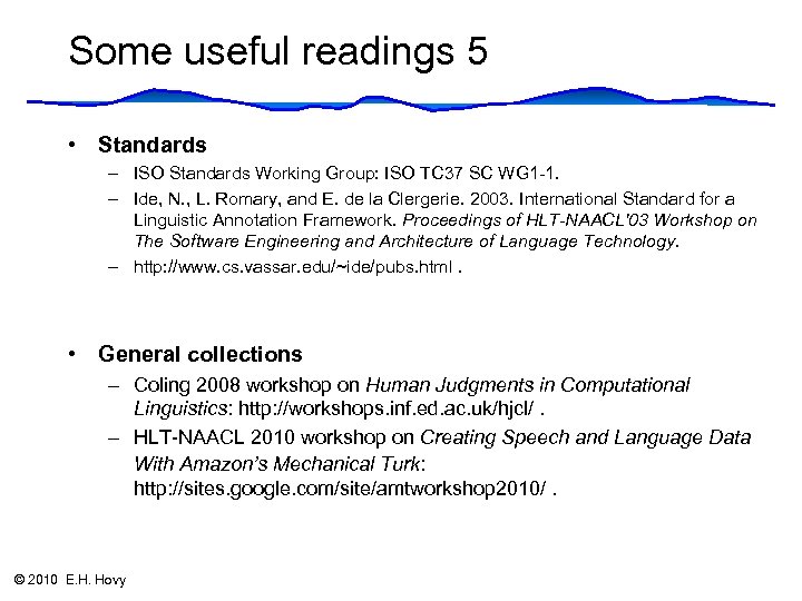 Some useful readings 5 • Standards – ISO Standards Working Group: ISO TC 37