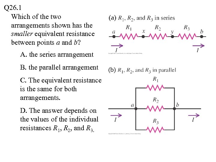 Q 26. 1 Which of the two arrangements shown has the smaller equivalent resistance