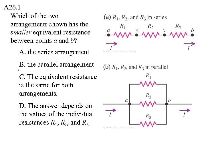 A 26. 1 Which of the two arrangements shown has the smaller equivalent resistance