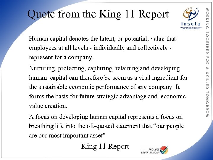 Quote from the King 11 Report Human capital denotes the latent, or potential, value