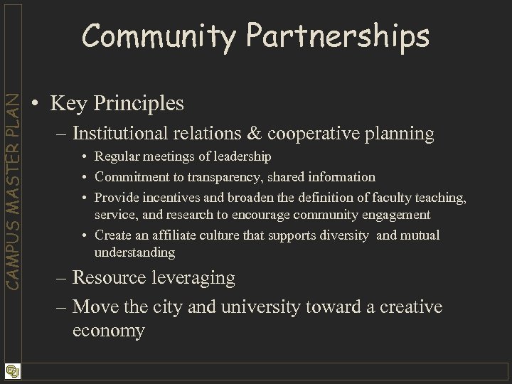 CAMPUS MASTER PLAN Community Partnerships • Key Principles – Institutional relations & cooperative planning